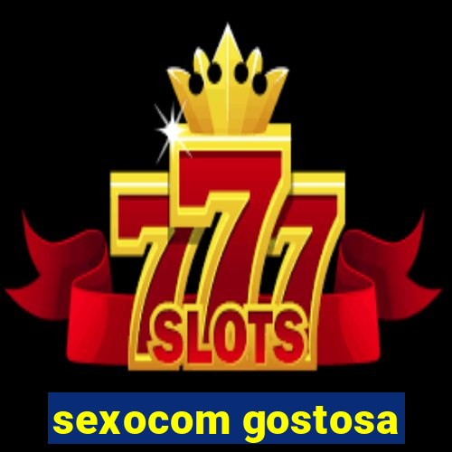 sexocom gostosa